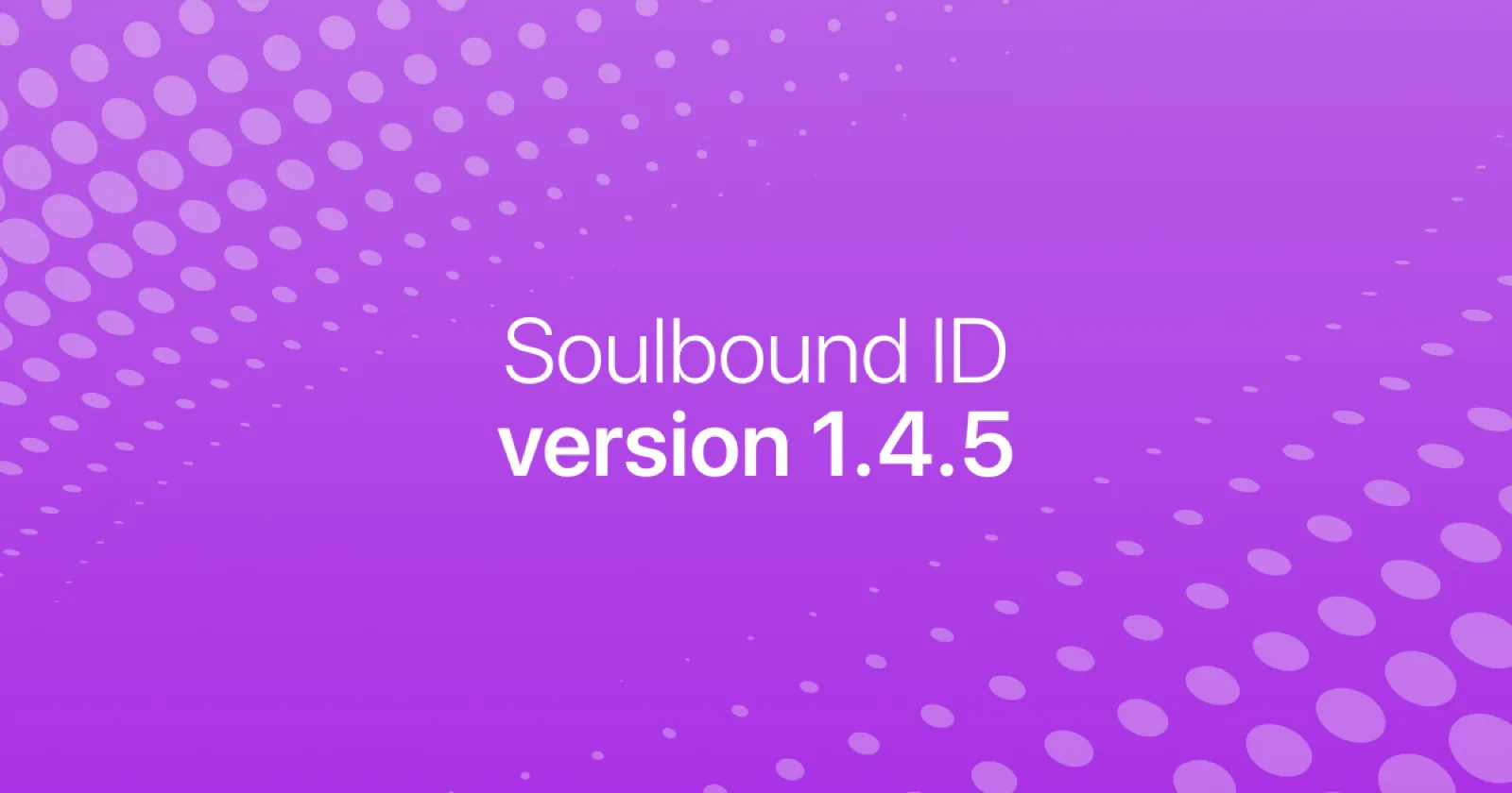 Soulbound ID version 1.4.5 Released