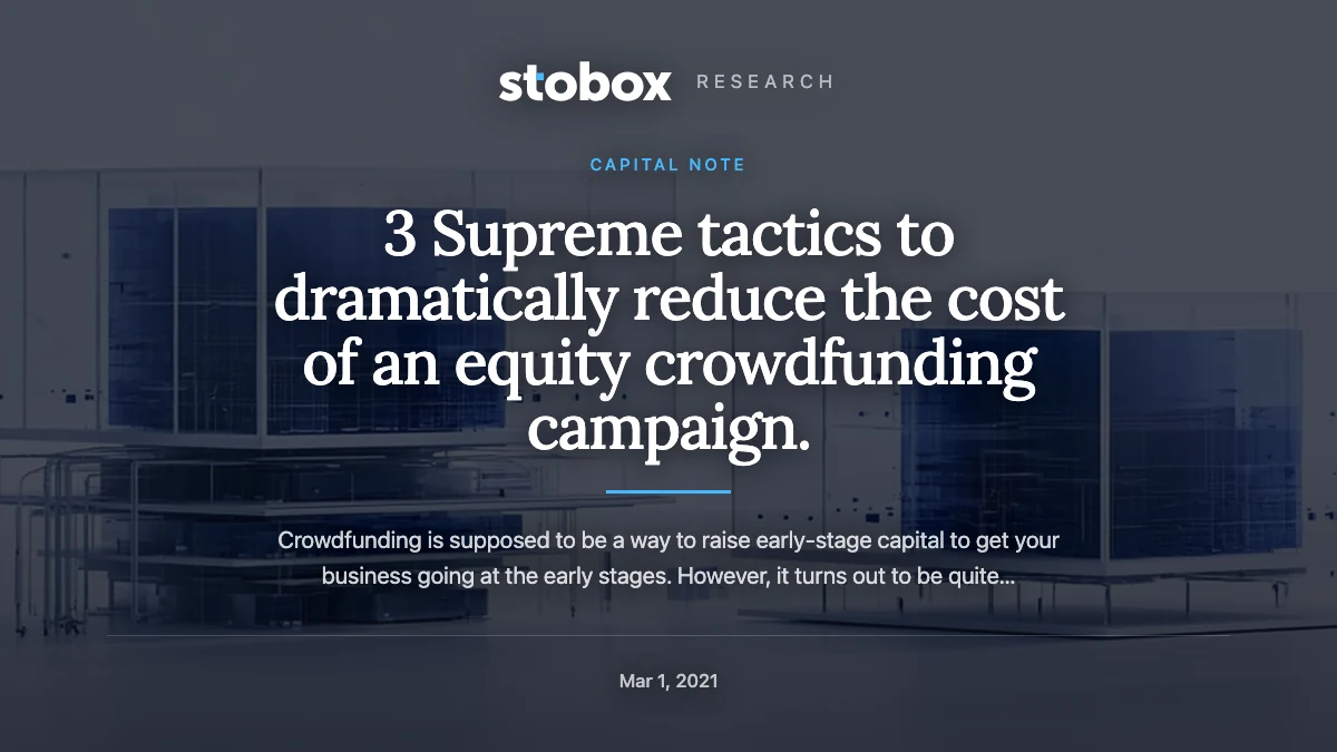 3 Supreme tactics to dramatically reduce the cost of an equity crowdfunding campaign.
