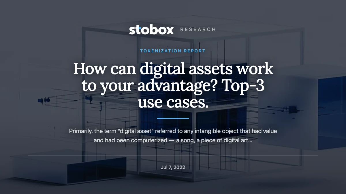 How can digital assets work to your advantage? Top-3 use cases.
