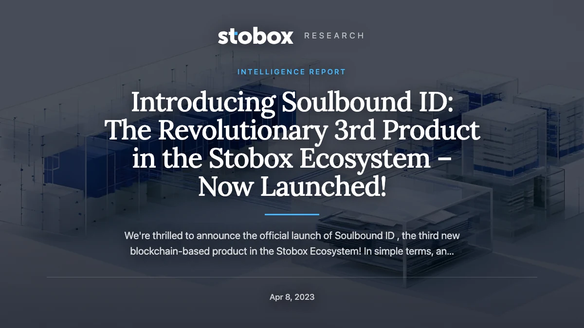 Introducing Soulbound ID: The Revolutionary 3rd Product in the Stobox Ecosystem – Now Launched!