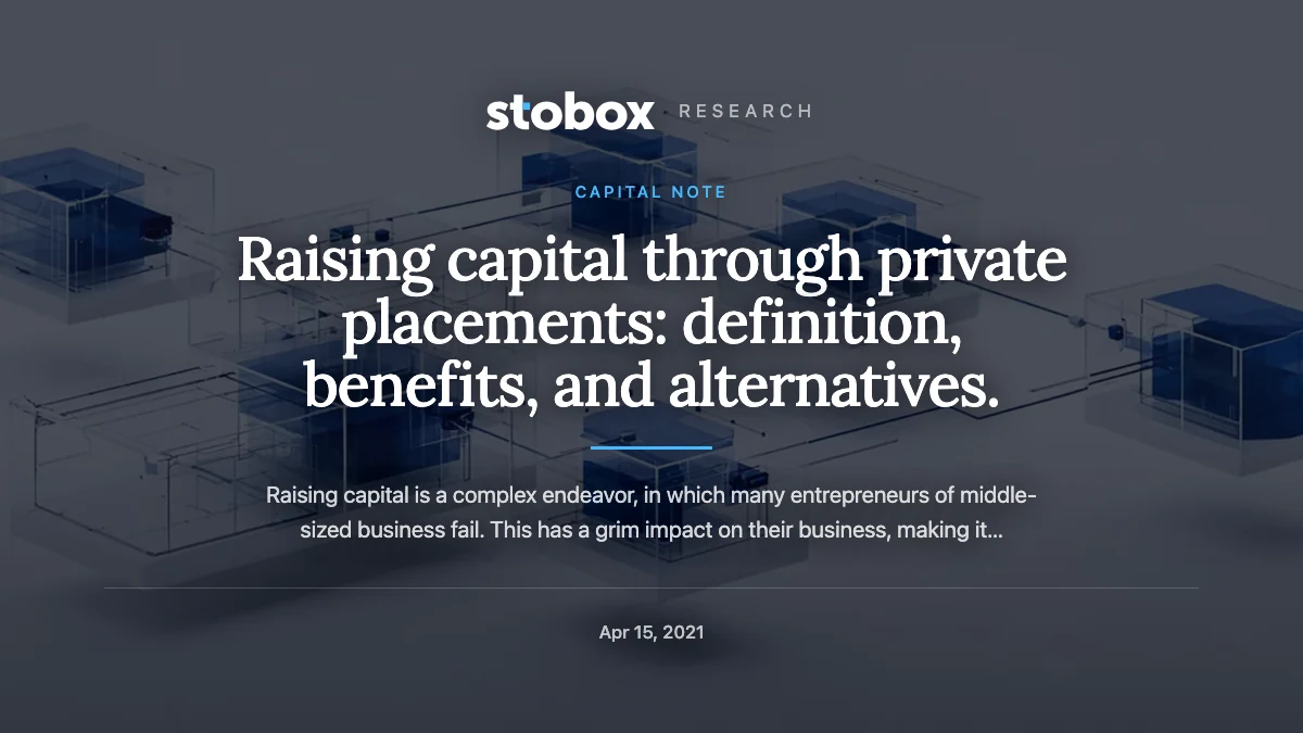 Raising capital through private placements: definition, benefits, and alternatives.