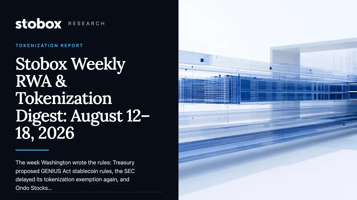 Stobox Weekly RWA & Tokenization Digest: August 12–18, 2026