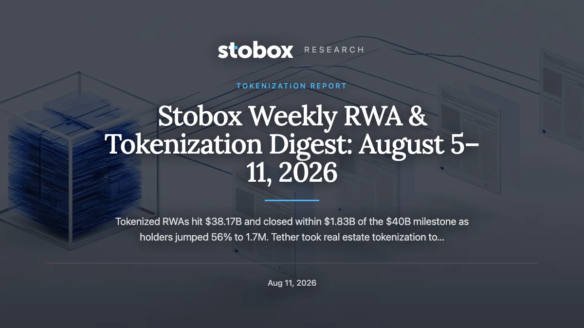 Stobox Weekly RWA & Tokenization Digest: August 5–11, 2026