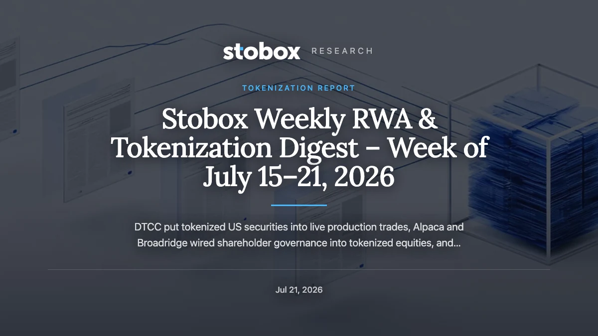 Stobox Weekly RWA & Tokenization Digest – Week of July 15–21, 2026