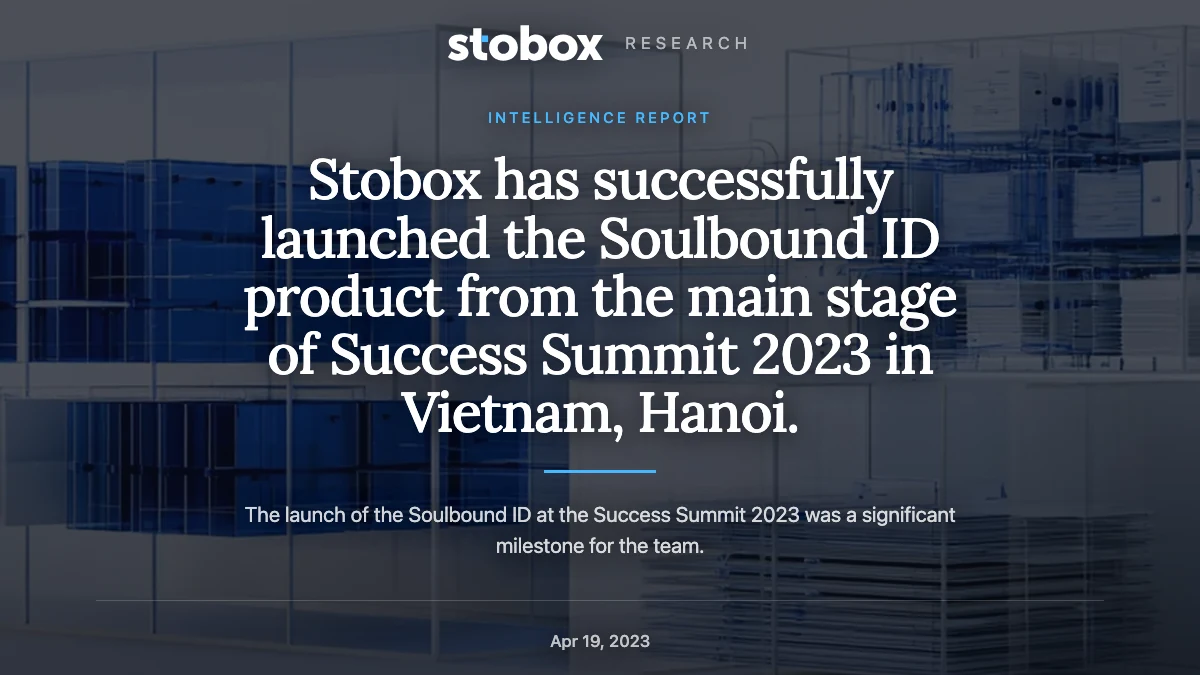 Stobox has successfully launched the Soulbound ID product from the main stage of Success Summit 2023 in Vietnam, Hanoi.