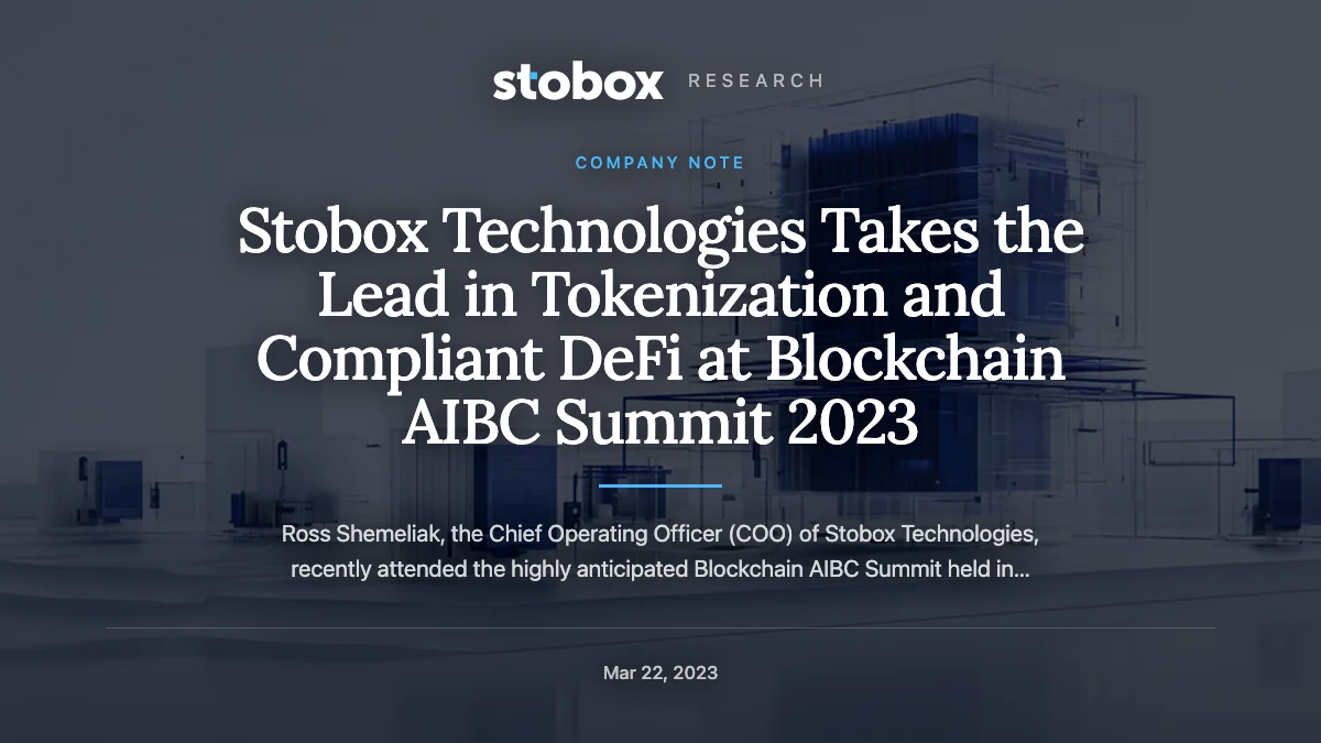 Stobox Technologies Takes the Lead in Tokenization and Compliant DeFi at Blockchain AIBC Summit 2023